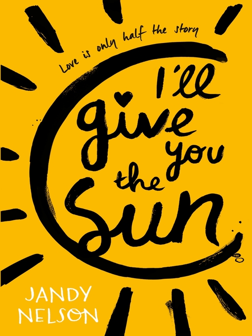 Title details for I'll Give You the Sun by Jandy Nelson - Available
